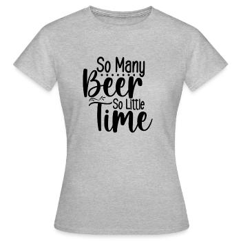 So Many Beer So Little Time - Frauen T-Shirt - Grau meliert - Vorne - AI Model Female 172 dark (172cm)