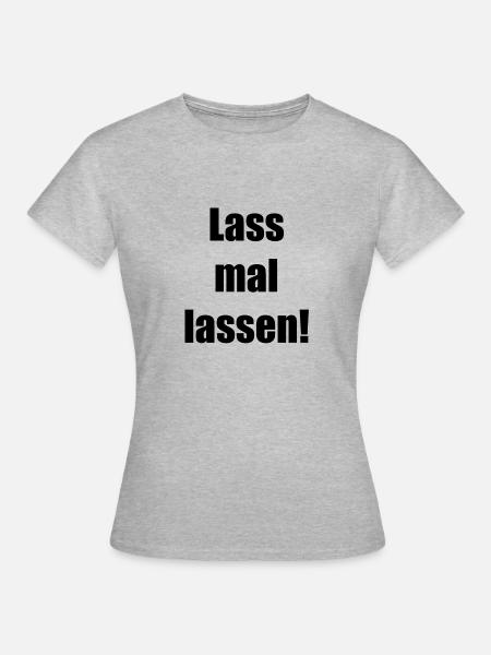 Lass mal lassen - Frauen T-Shirt - Grau meliert