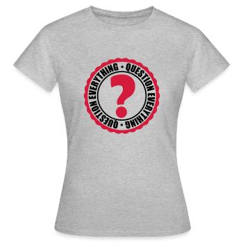 Tout remettre en question Tampon - T-shirt Femme - gris chiné - Devant - AI Model Female 172 dark (172cm)