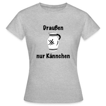 Draussen nur Kännchen #BembelDesigns #FFM - Frauen T-Shirt - Grau meliert - Vorne - AI Model Female 172 dark (172cm)