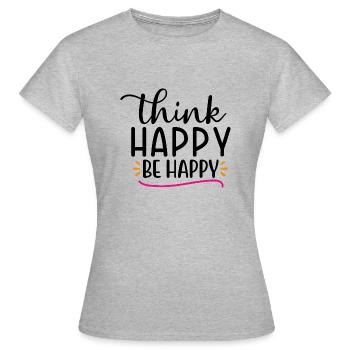 Design Think happy be happy - T-shirt Femme - gris chiné - Devant - AI Model Female 172 dark (172cm)