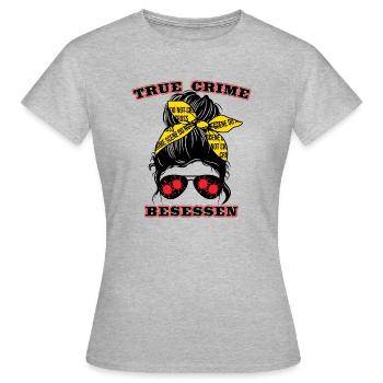 True Crime besessen Podcast wahre Verbrechen Fan - Frauen T-Shirt - Grau meliert - Vorne - AI Model Female 172 dark (172cm)