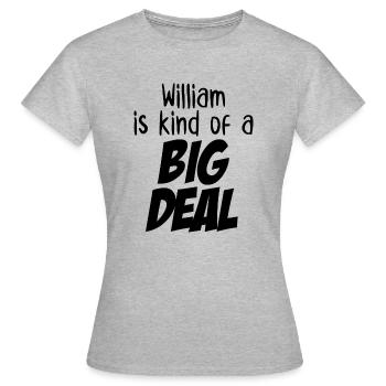 William ist eine große Sache - Frauen T-Shirt - Grau meliert - Vorne - AI Model Female 172 dark (172cm)