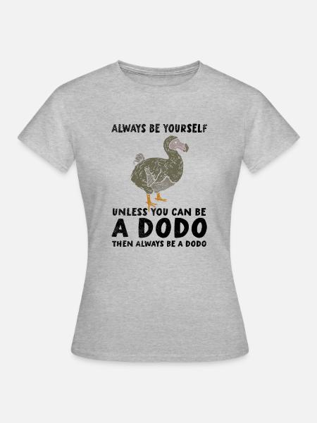 Dodo | Sei Du selbst | Sei ein Dodo - Frauen T-Shirt - Grau meliert