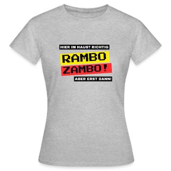 Ici, dans la maison ? C’est vrai, Rambo Zambo - Mais seulement alors - T-shirt Femme - gris chiné - Devant - AI Model Female 172 dark (172cm)