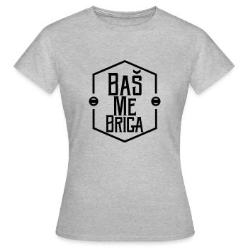 bas me briga - Women's T-Shirt - heather grey - Front - AI Model Female 172 dark (172cm)