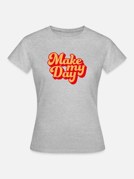 Make my Day! - Frauen T-Shirt - Grau meliert
