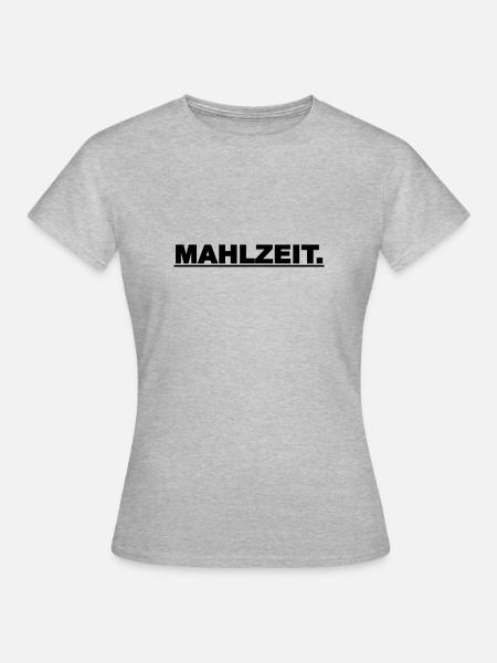 Mahlzeit - Frauen T-Shirt - Grau meliert