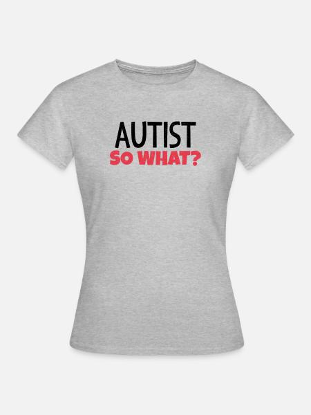 Autist, na und? - Frauen T-Shirt - Grau meliert