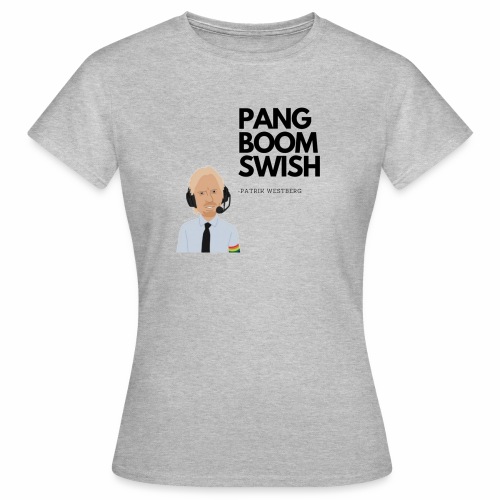 Patrik Westberg - pang boom swish - T-shirt dam