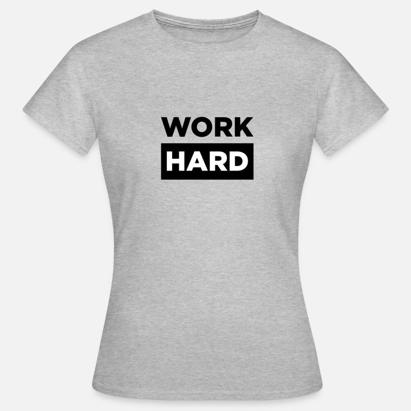 WORK HARD! - Women's T-Shirt - heather grey