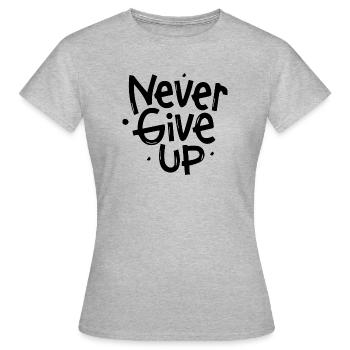 Never Give Up - Frauen T-Shirt - Grau meliert - Vorne - AI Model Female 172 dark (172cm)