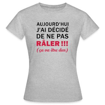 J'ai décidé de ne pas râler - T-shirt Femme - gris chiné - Devant - AI Model Female 172 dark (172cm)