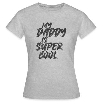 My Daddy is Super Cool - Frauen T-Shirt - Grau meliert - Vorne - AI Model Female 172 dark (172cm)