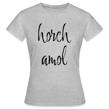 Horch Amol - Fränkischer Ausdruck - Frauen T-Shirt - Grau meliert - Vorne - AI Model Female 172 dark (172cm)