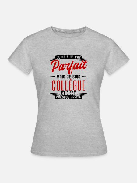 pas parfait mais collègue - T-shirt Femme - gris chiné