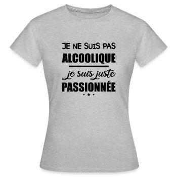 Pas alcoolique je suis passionnée - T-shirt Femme - gris chiné - Devant - AI Model Female 172 dark (172cm)