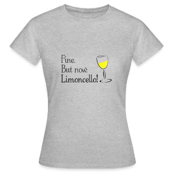 Fine. But now: Limoncello! Limoncino! - Women's T-Shirt - heather grey - Front - AI Model Female 172 dark (172cm)