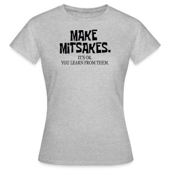 Faites des Mitsakes - vous apprenez d’eux Wortwitz - T-shirt Femme - gris chiné - Devant - AI Model Female 172 dark (172cm)