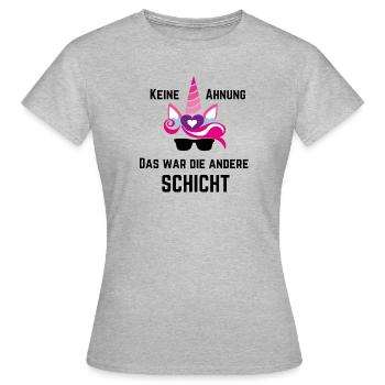 Keine Ahnung Das war die andere Schicht - Frauen T-Shirt - Grau meliert - Vorne - AI Model Female 172 dark (172cm)