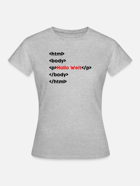 Hallo Welt HTML – Lustiges Programmierer & Coding - Frauen T-Shirt - Grau meliert