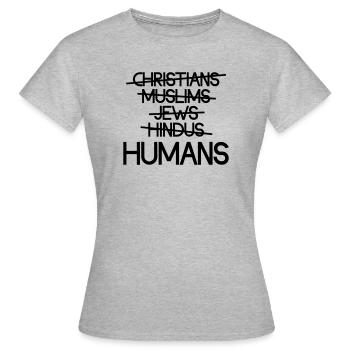Humans Over Religion - Message - Women's T-Shirt - heather grey - Front - AI Model Female 172 dark (172cm)