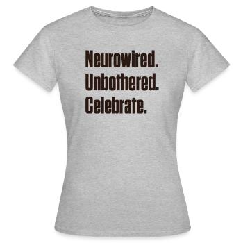 Neurocâblé. Imperturbable. Fêter ça. ND Pride - T-shirt Femme - gris chiné - Devant - AI Model Female 172 dark (172cm)