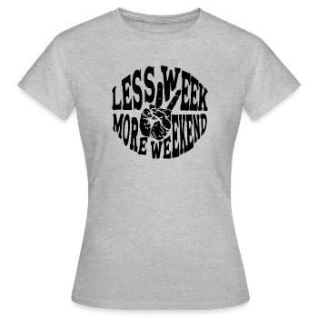 Less week, more weekend - Women's T-Shirt - heather grey - Front - AI Model Female 172 dark (172cm)