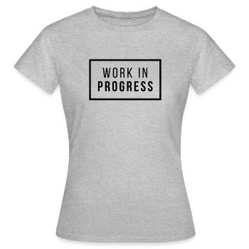 Work In Progress - Women's T-Shirt - heather grey - Front - AI Model Female 172 dark (172cm)