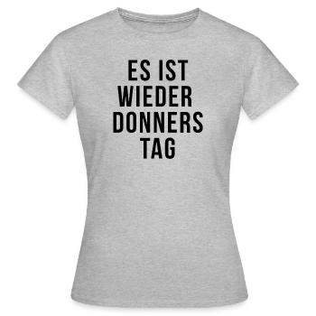 Es is wieder Donnerstag - Protestieren in Wien - Frauen T-Shirt - Grau meliert - Vorne - AI Model Female 172 dark (172cm)