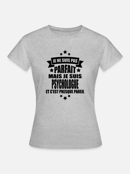 je ne suis pas parfait mais je suis psychologue - T-shirt Femme - gris chiné