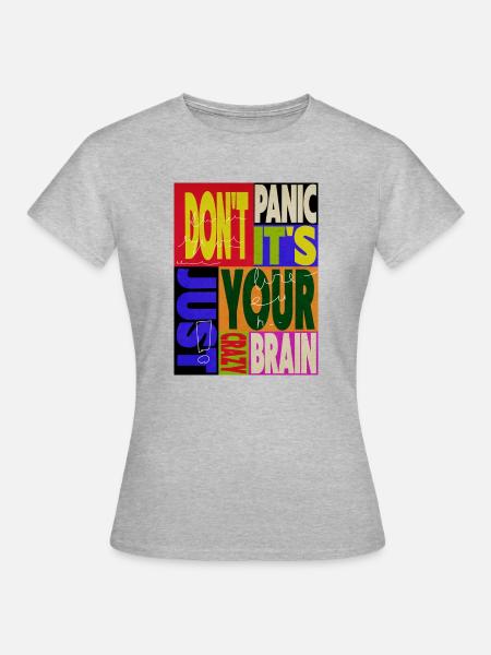 Don't panic - Frauen T-Shirt - Grau meliert