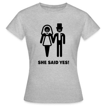 She said yes! (Wedding / Marriage) - Women's T-Shirt - heather grey - Front - AI Model Female 172 dark (172cm)