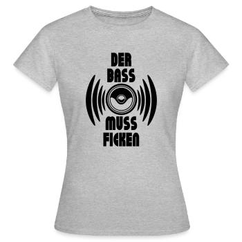 Techno Bass Hardtechno Der Bass muss ficken - Frauen T-Shirt - Grau meliert - Vorne - AI Model Female 172 dark (172cm)