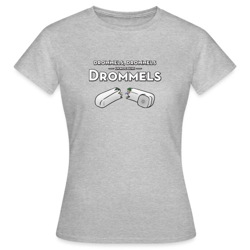 Drommels - Vrouwen T-shirt
