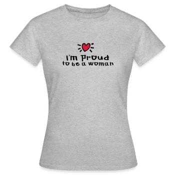 Ich bin stolz eine Frau zu sein - Frauen T-Shirt - Grau meliert - Vorne - AI Model Female 172 dark (172cm)