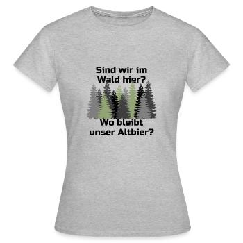 Sind wir im Wald hier wo bleibt unser Altbier - Frauen T-Shirt - Grau meliert - Vorne - AI Model Female 172 dark (172cm)
