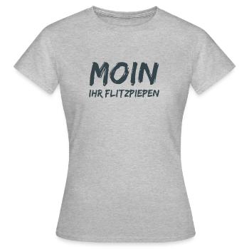 Moin Ihr Flitzpiepen! - Frauen T-Shirt - Grau meliert - Vorne - AI Model Female 172 dark (172cm)