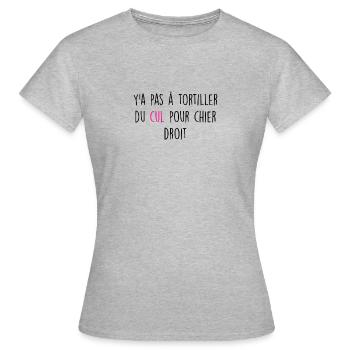 Y'a pas à tortiller du cul pour chier droit - T-shirt Femme - gris chiné - Devant - AI Model Female 172 dark (172cm)
