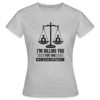 Vous facturer pour cette conversation - T-shirt Femme - gris chiné - Devant - AI Model Female 172 dark (172cm)