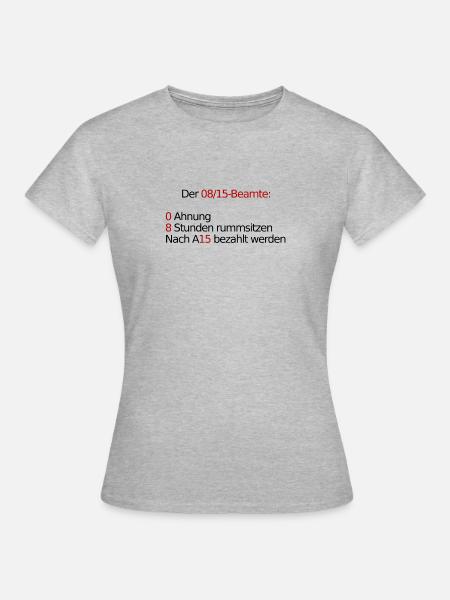 08/15 beamten witz beamtin öffentlicher dienst fun - Frauen T-Shirt - Grau meliert