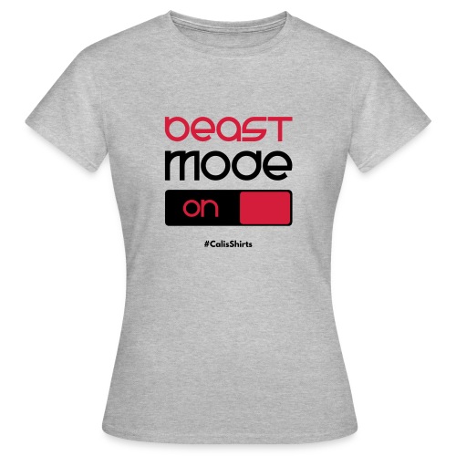 BeastMode CalisShirts - Women's T-Shirt