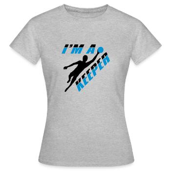 i am a keeper torwart torhueter halten fussball sc - Frauen T-Shirt - Grau meliert - Vorne - AI Model Female 172 dark (172cm)