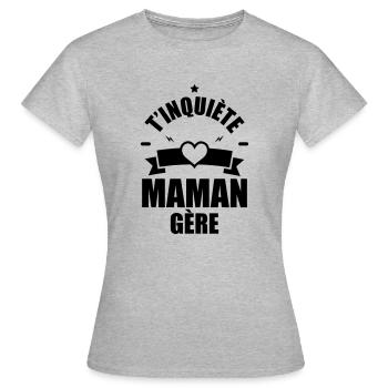 t inquiète maman gère - T-shirt Femme - gris chiné - Devant - AI Model Female 172 dark (172cm)