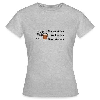 Nur nicht den Kopf in den Sand stecken - Frauen T-Shirt - Grau meliert - Vorne - AI Model Female 172 dark (172cm)