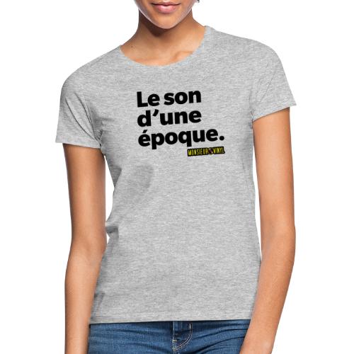 Le Son d'Une Époque - T-shirt Femme