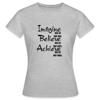 IMAGINE BELIVE ACHIEVE YES - Women's T-Shirt - heather grey - Front - AI Model Female 172 dark (172cm)