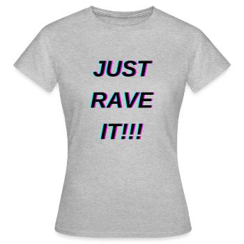 Just Rave it Dark - Frauen T-Shirt - Grau meliert - Vorne - AI Model Female 172 dark (172cm)