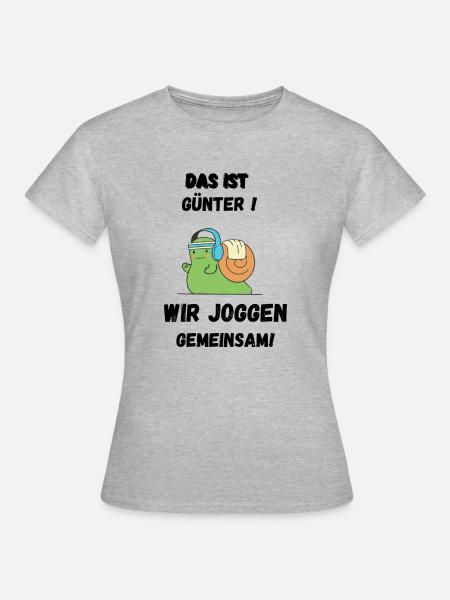Das ist Günter wir joggen gemeinsam Schnecke - Frauen T-Shirt - Grau meliert