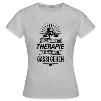 Ich brauche keine Therapie, Gassi gehen - Frauen T-Shirt - Grau meliert - Vorne - AI Model Female 172 dark (172cm)